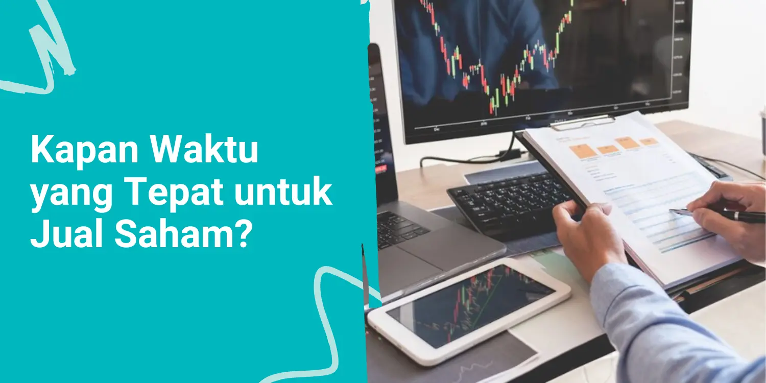 Kapan Waktu Terbaik Untuk Menjual Saham Yang Dimiliki