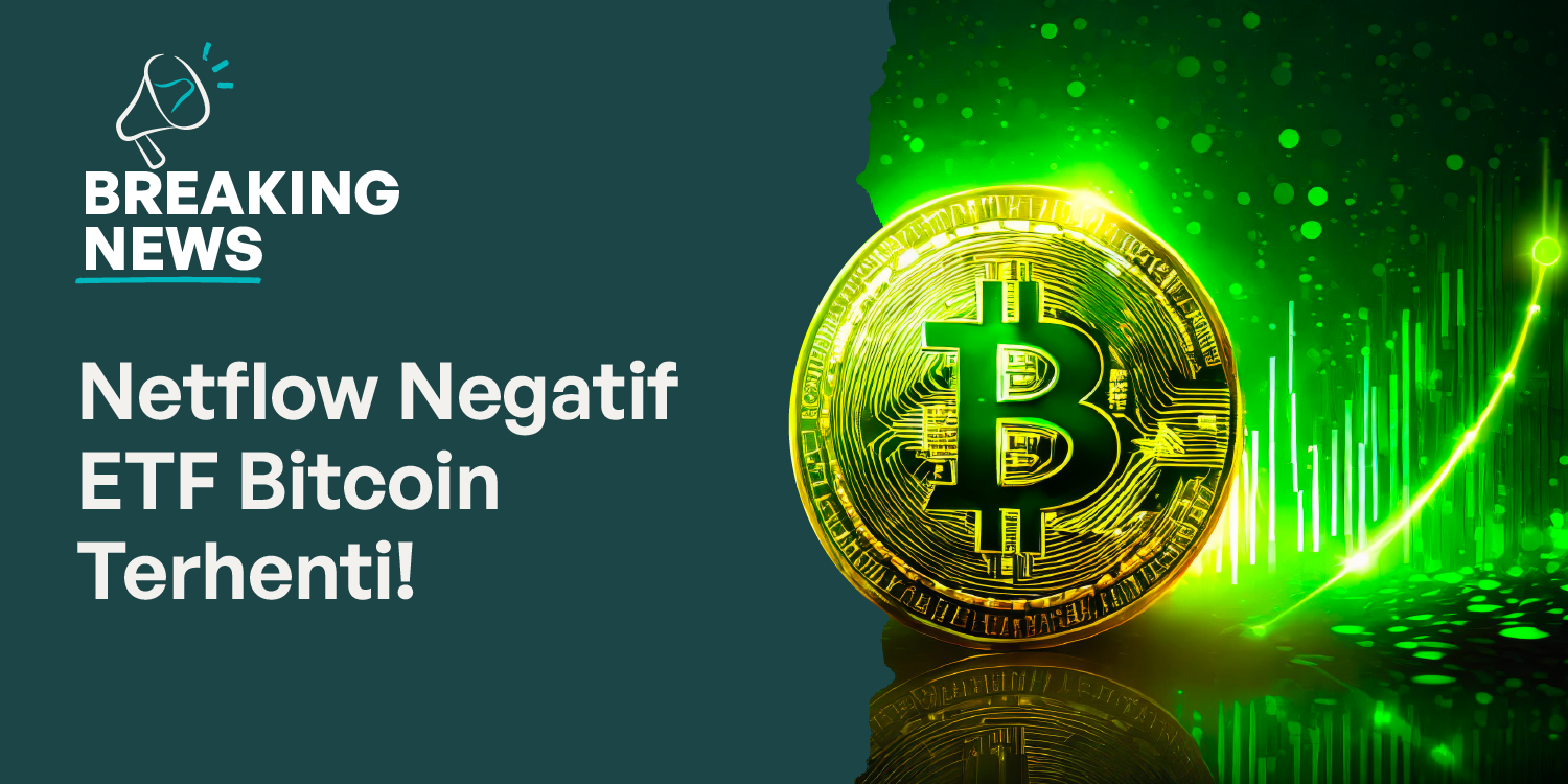 Etf Netflow Berita Crypto Hari Ini: Netflow Negatif ETF Bitcoin Spot Terhenti?