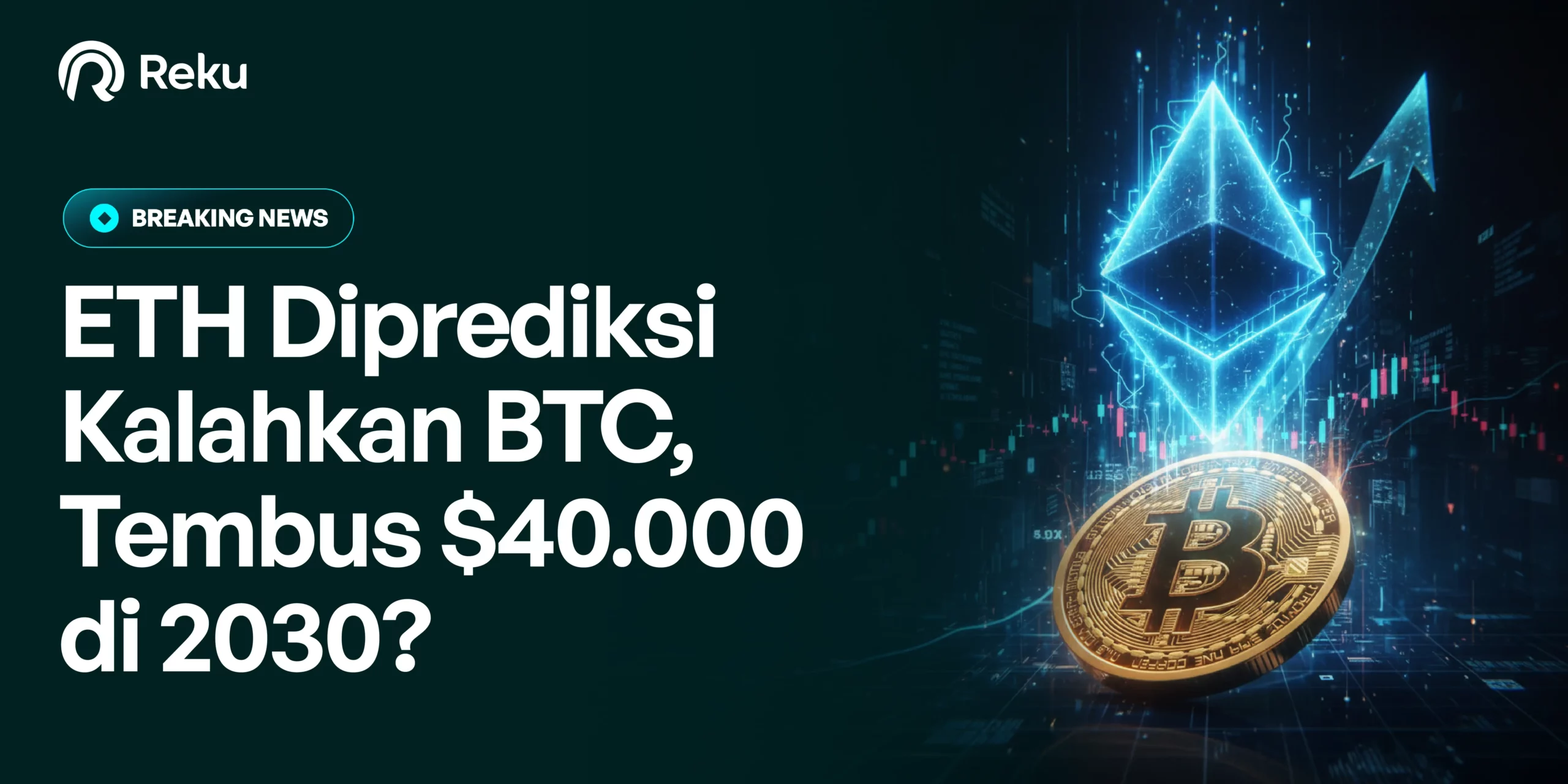 Harga ETH Diprediksi Kalahkan BTC, Tembus $40.000 di 2030?